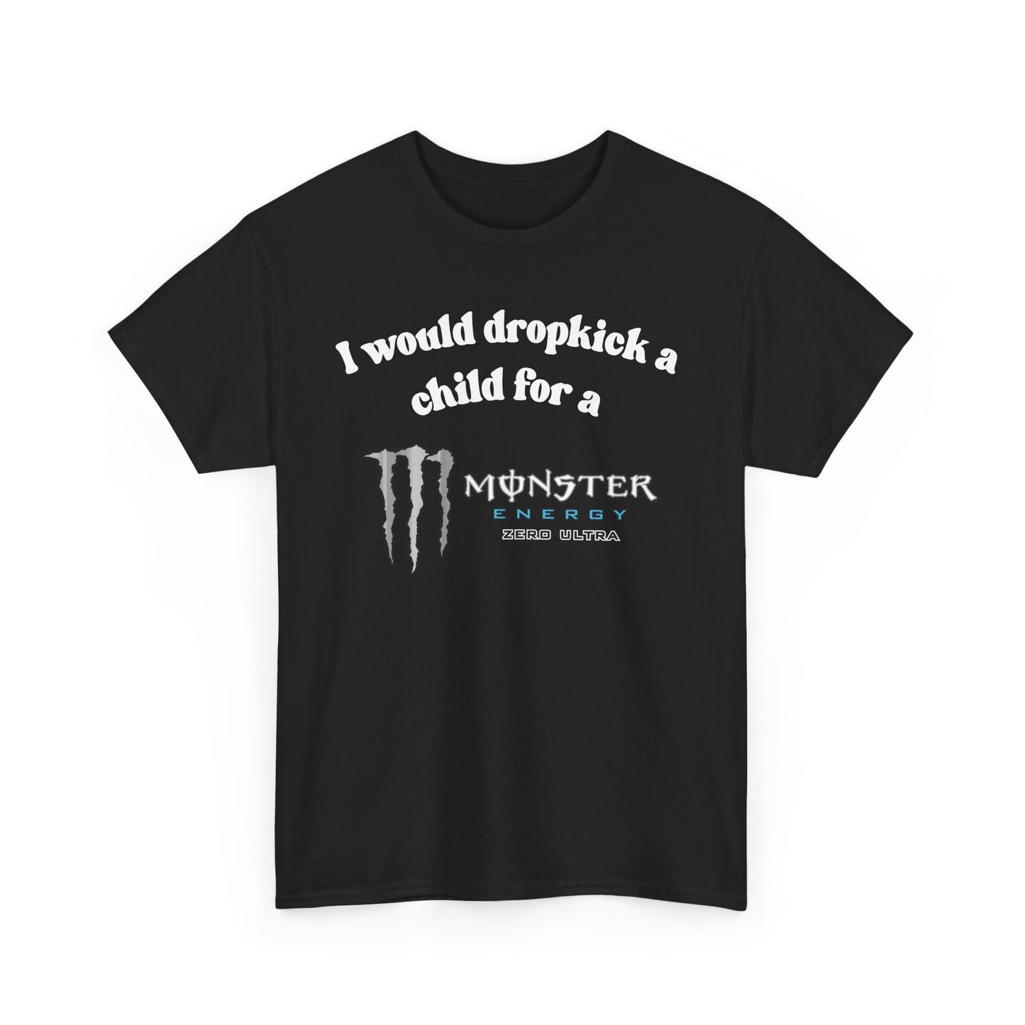 I would Dropkick a child for a Monster Energy Zero Ultra