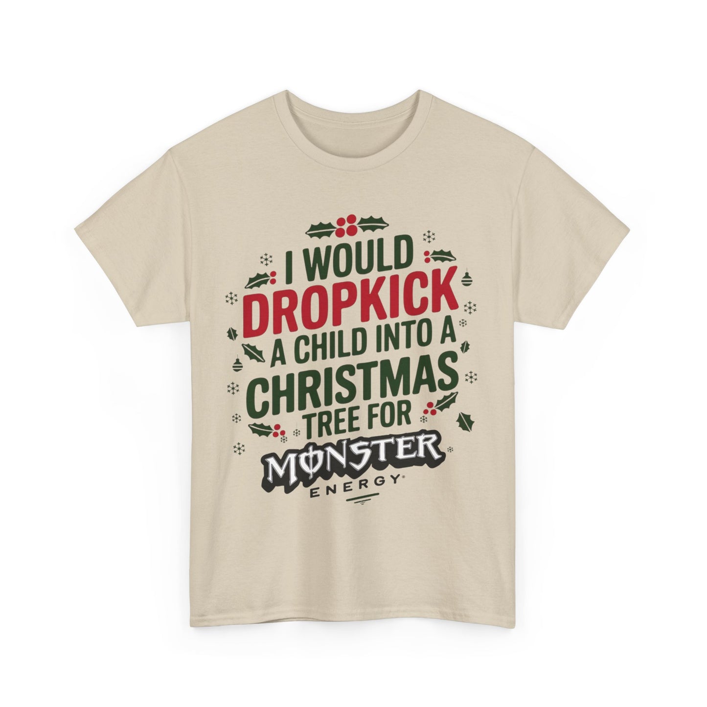 I would Dropkick a Child Into a Christmas Tree for a Monster Energy Unisex V2