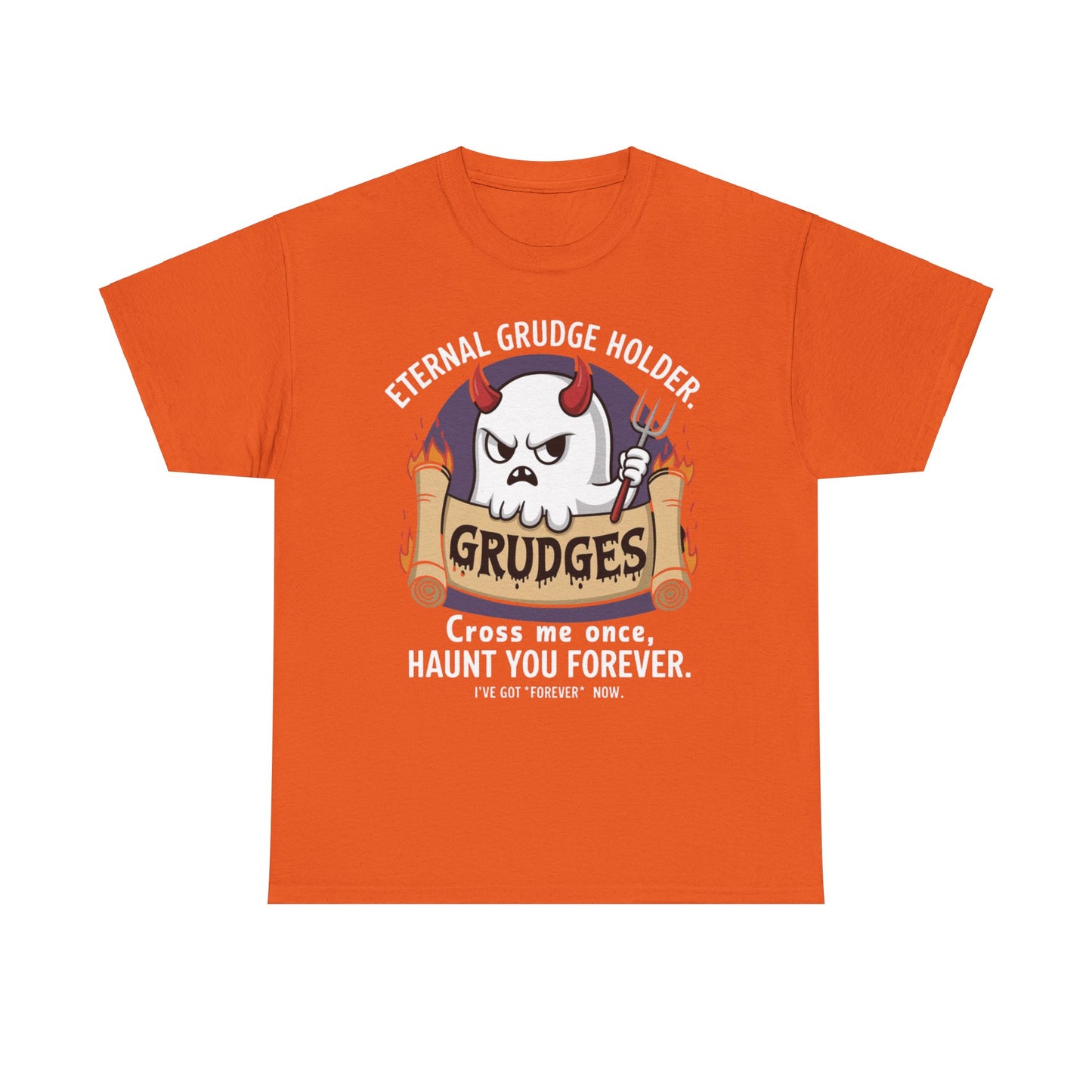 Graphic Tee - Eternal Grudge Holder, Cross Me Once I Will Haunt You Forever