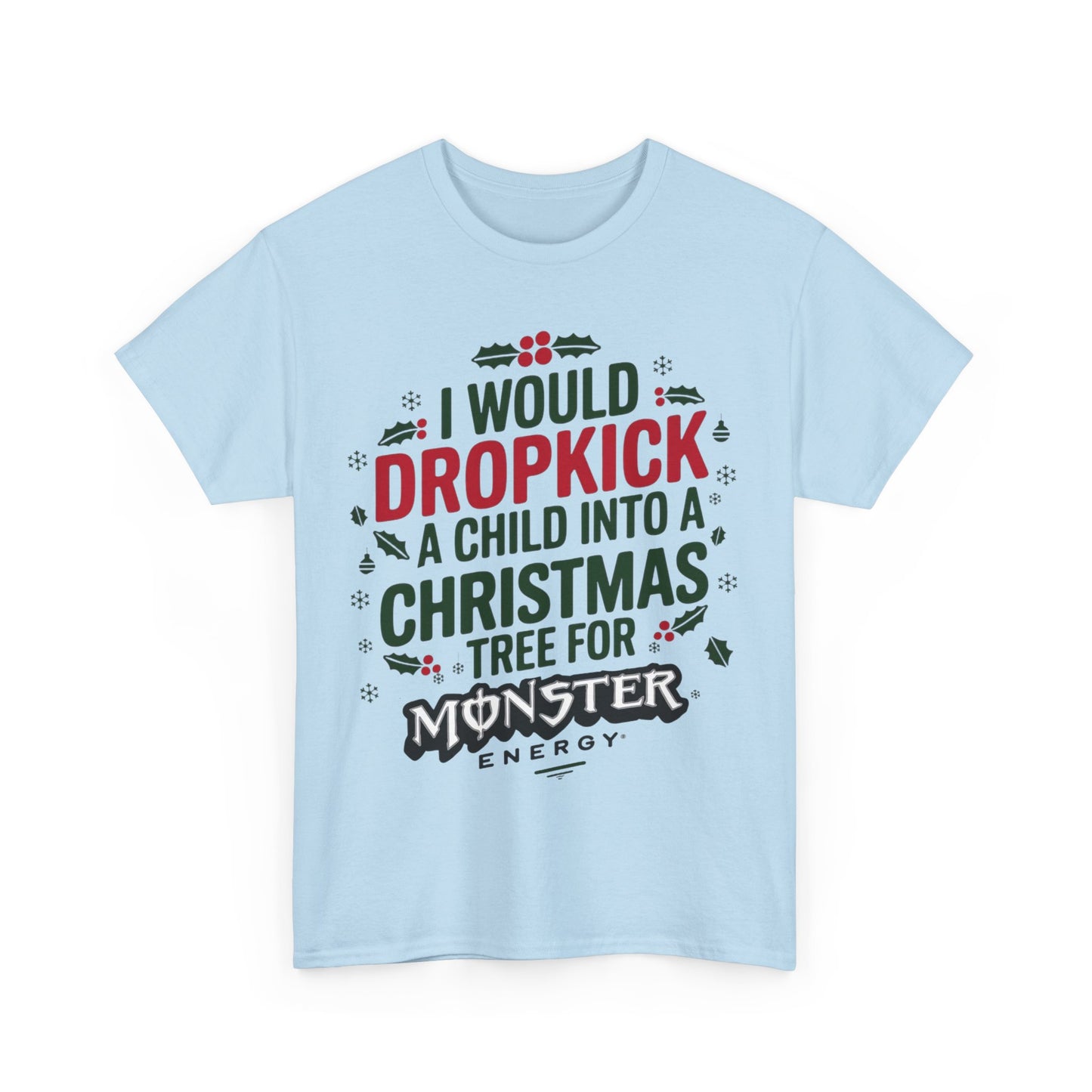 I would Dropkick a Child Into a Christmas Tree for a Monster Energy Unisex V2