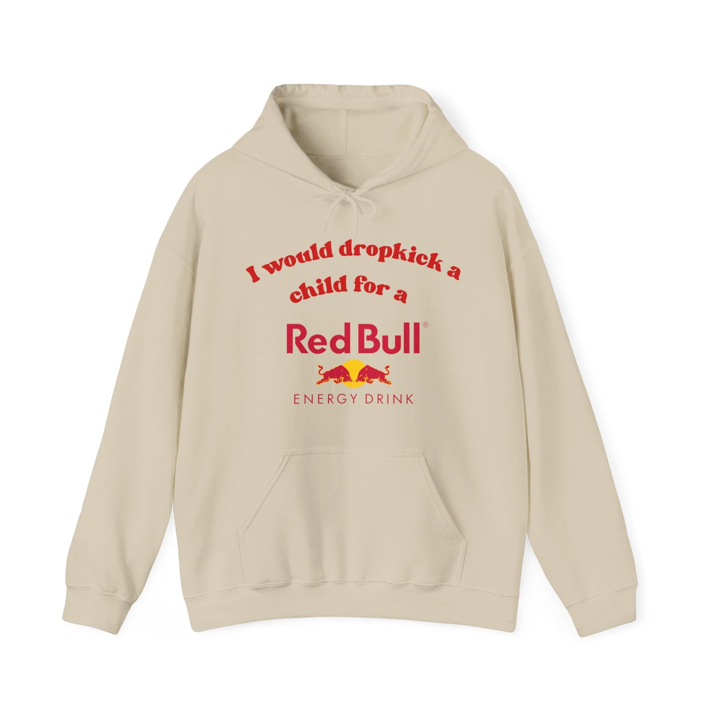 I Would Dropkick a Child for a Redbull Energy - Unisex Hoodie