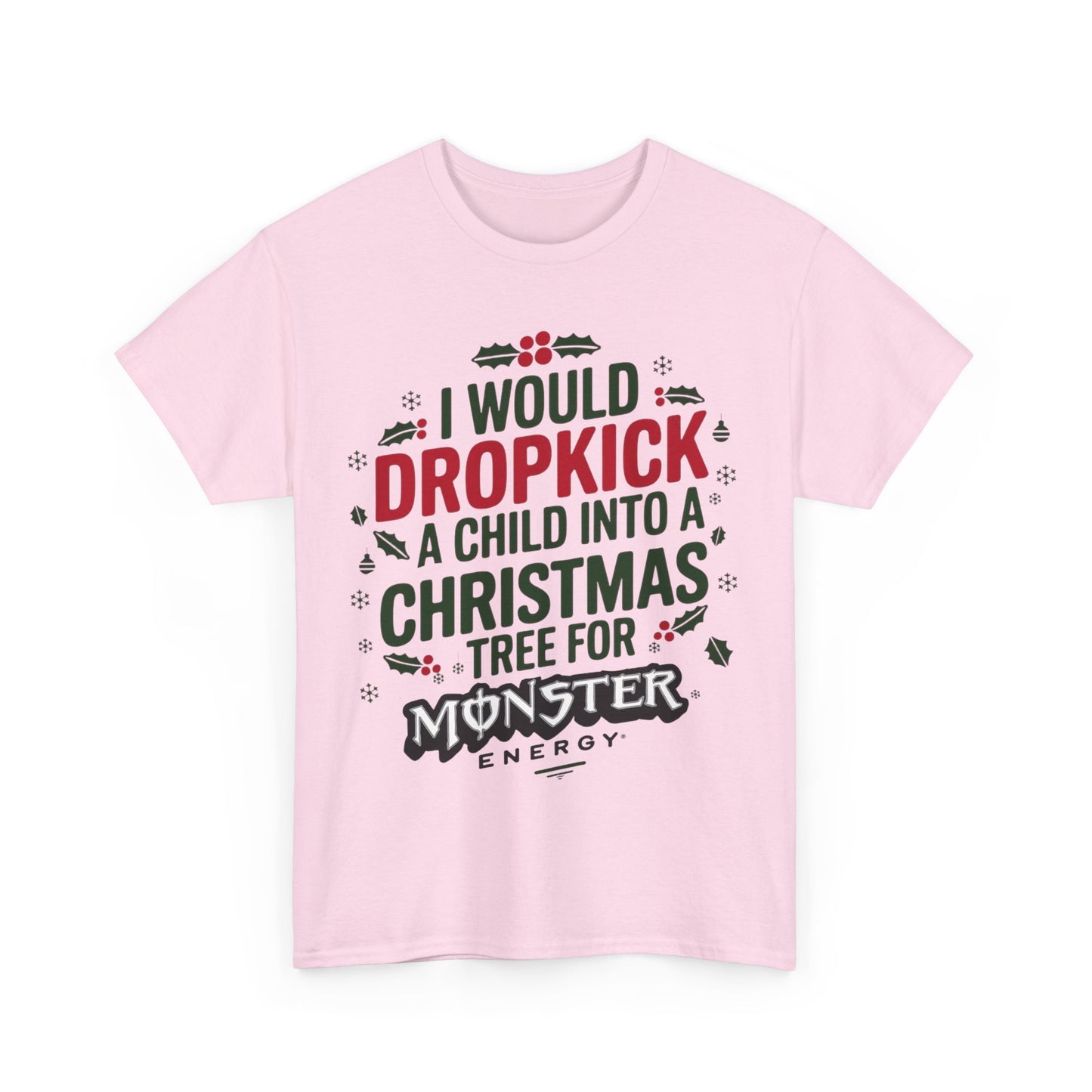 I would Dropkick a Child Into a Christmas Tree for a Monster Energy Unisex V2