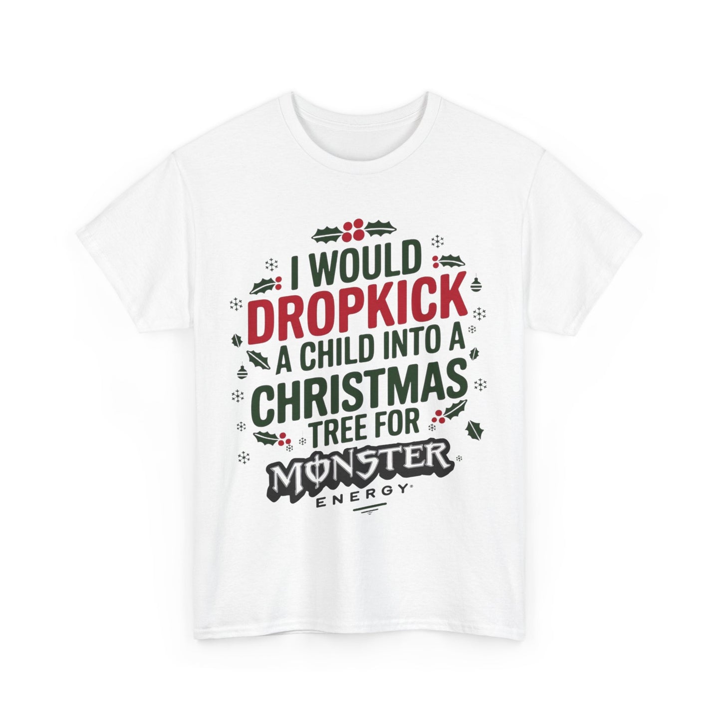 I would Dropkick a Child Into a Christmas Tree for a Monster Energy Unisex V2