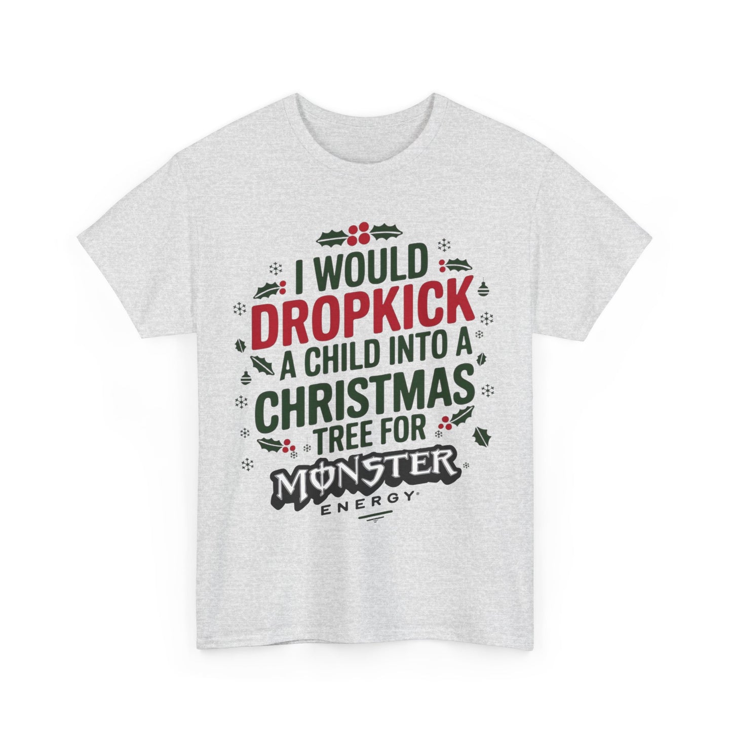 I would Dropkick a Child Into a Christmas Tree for a Monster Energy Unisex V2