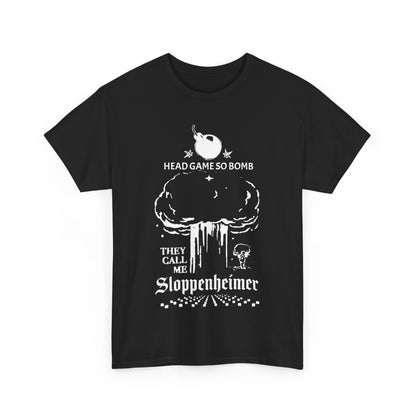 Head Game So Bomb They Call Me Slopperhiemer funny gift Tshirt