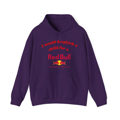 I Would Dropkick a Child for a Redbull Energy - Unisex Hoodie