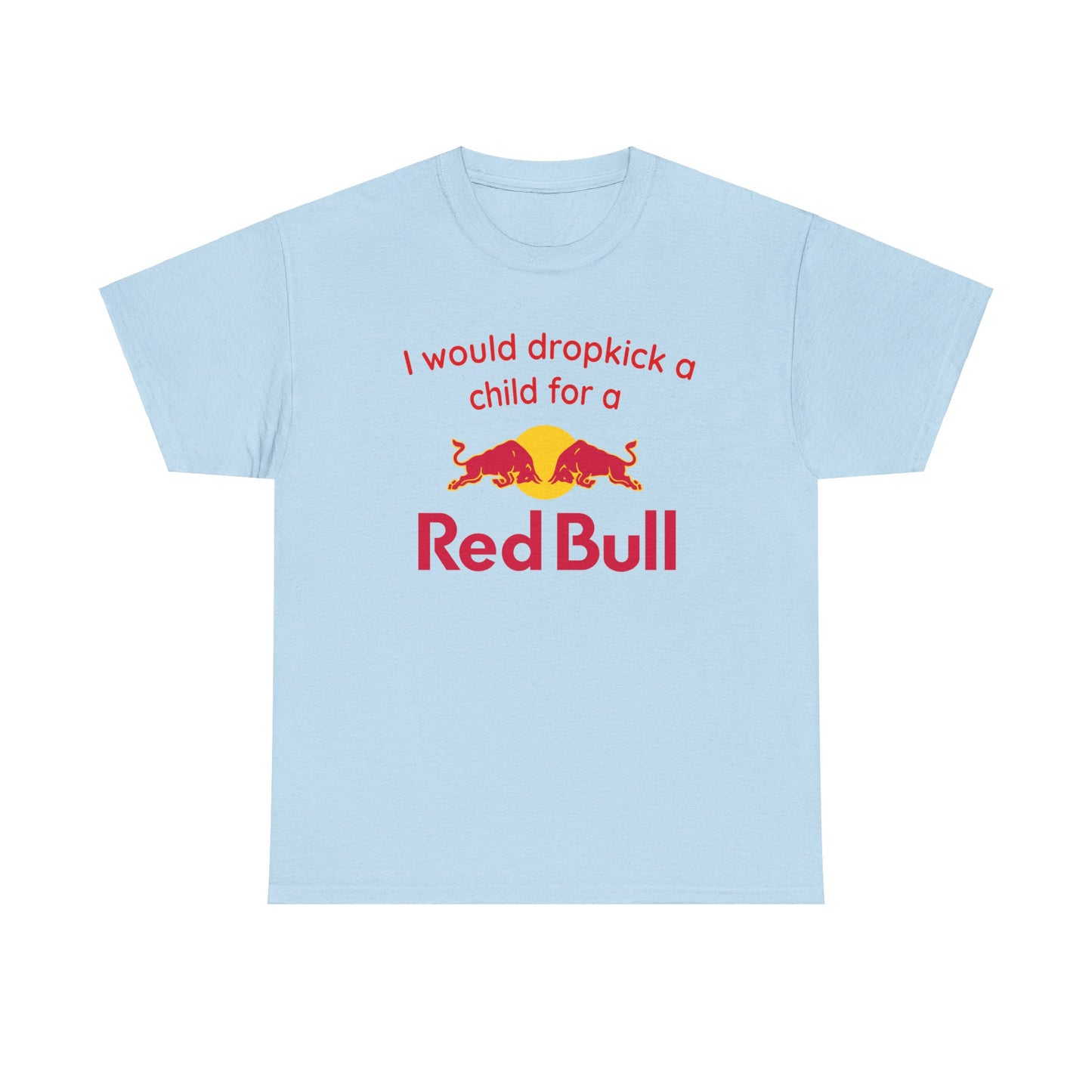 I would Drop kick for a Redbull meme Heavy Cotton Tee