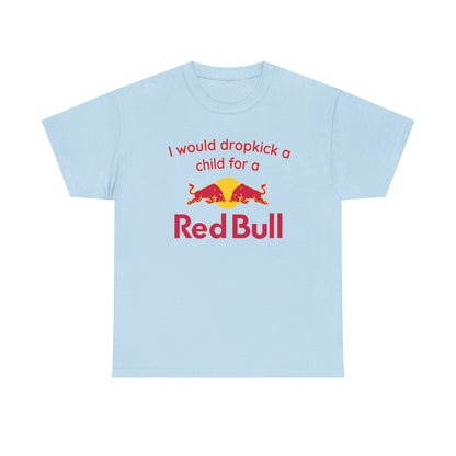 I would Drop kick for a Redbull meme Heavy Cotton Tee