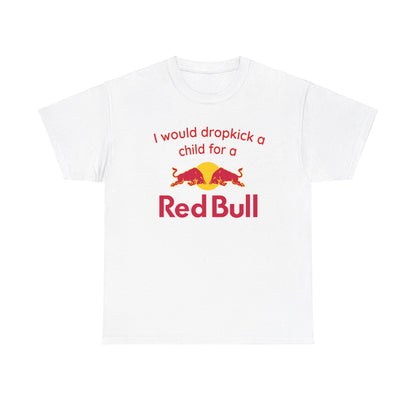 I would Drop kick for a Redbull meme Heavy Cotton Tee