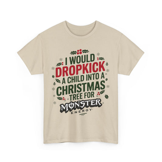 I would Dropkick a Child Into a Christmas Tree for a Monster Energy Unisex V2