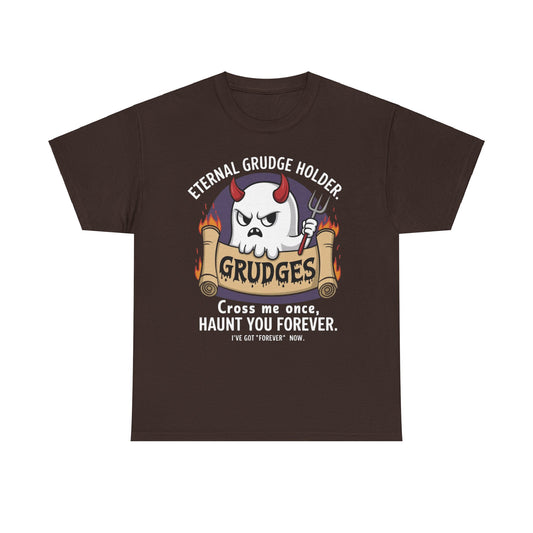 Graphic Tee - Eternal Grudge Holder, Cross Me Once I Will Haunt You Forever