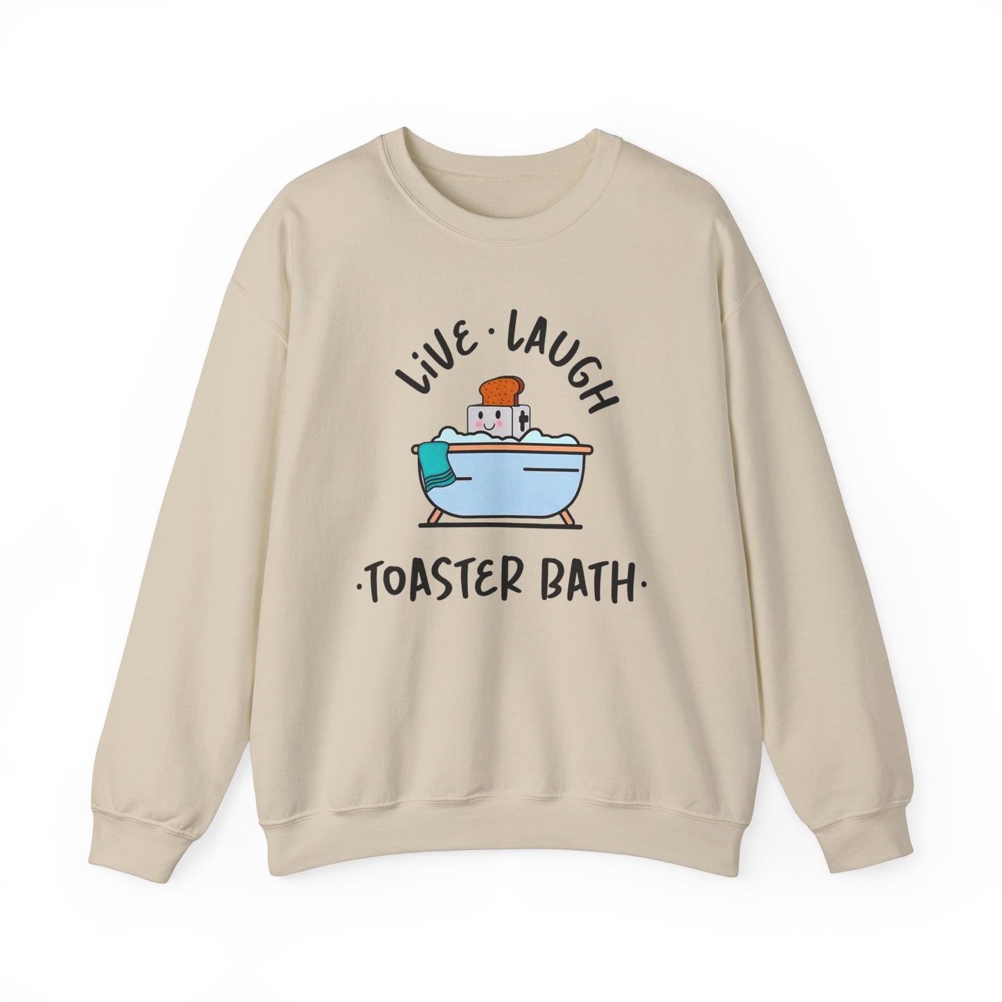 Live Laugh toaster bath Sweatshirt