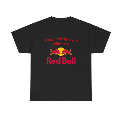 I would Drop kick for a Redbull meme Heavy Cotton Tee