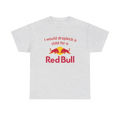 I would Drop kick for a Redbull meme Heavy Cotton Tee