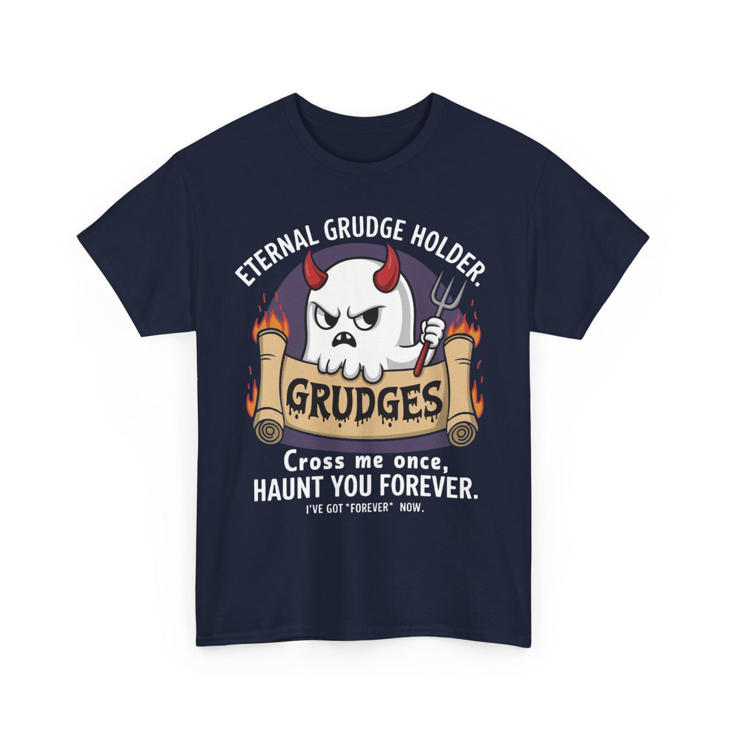 Graphic Tee - Eternal Grudge Holder, Cross Me Once I Will Haunt You Forever