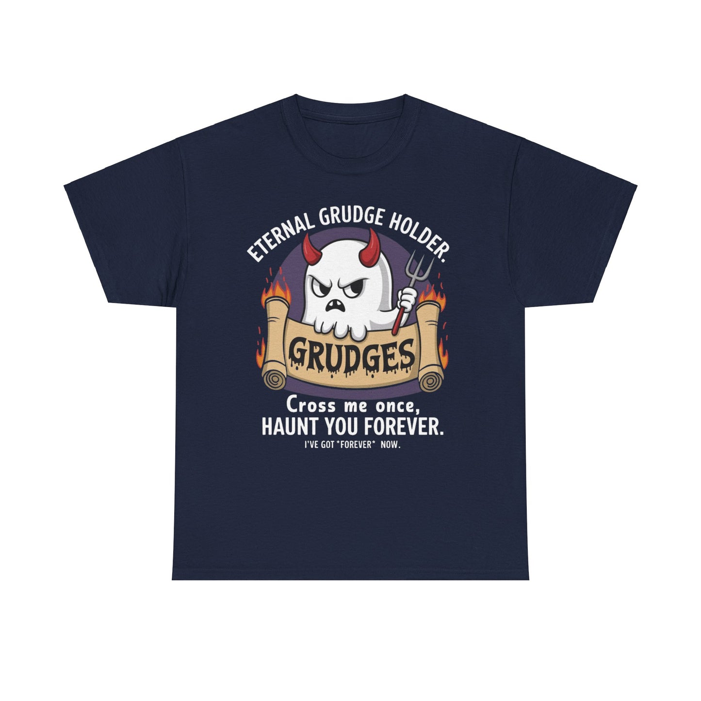 Graphic Tee - Eternal Grudge Holder, Cross Me Once I Will Haunt You Forever