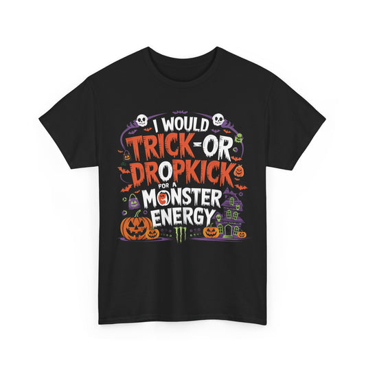 I would Trick or Dropkick for a Monster Energy