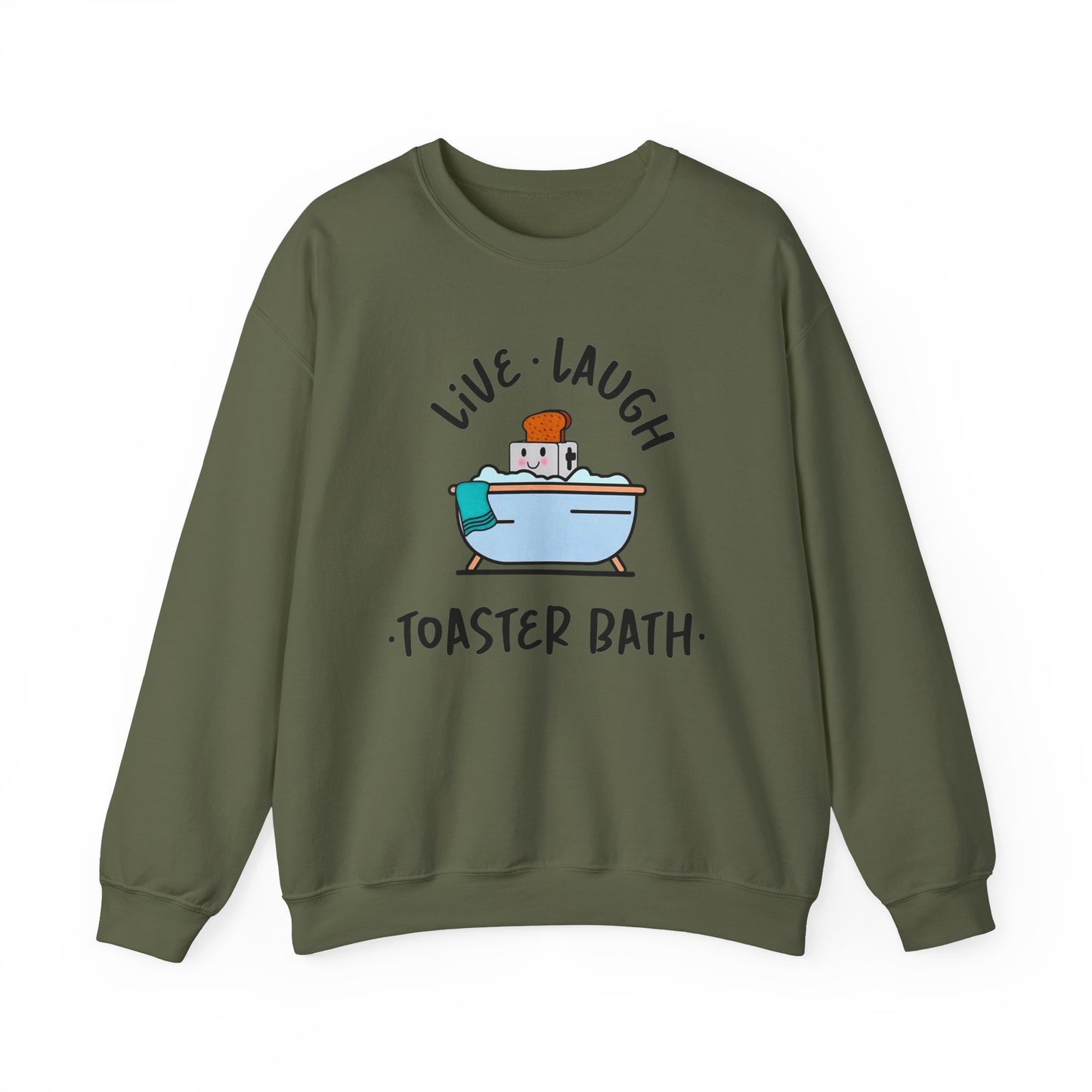 Live Laugh toaster bath Sweatshirt