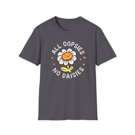 All oopsies no daisies Funny Meme Tshirt