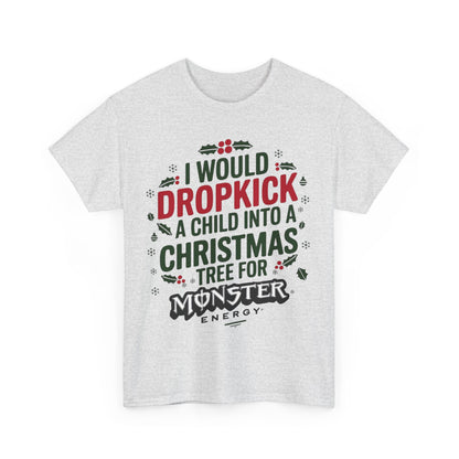 I would Dropkick a Child Into a Christmas Tree for a Monster Energy Unisex V2