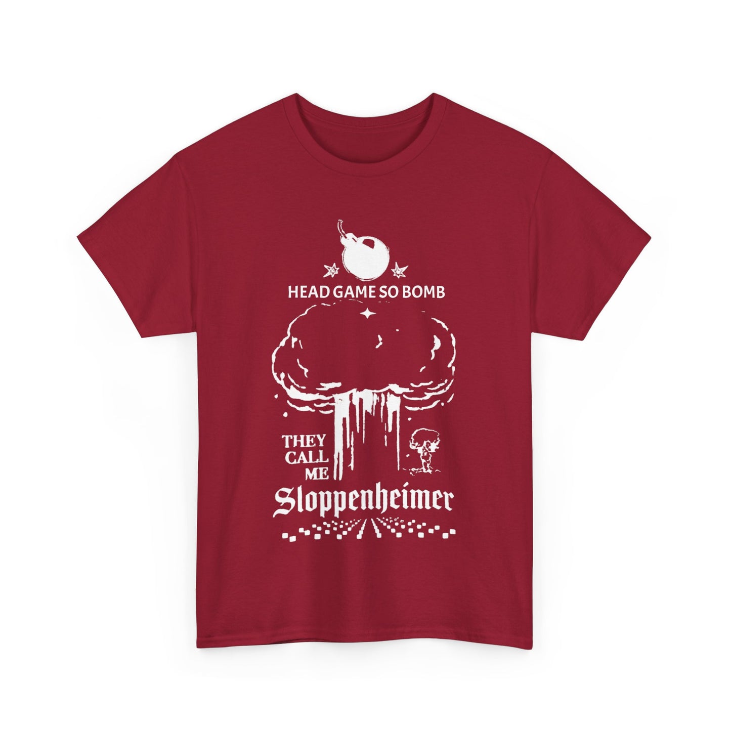 Head Game So Bomb They Call Me Slopperhiemer funny gift Tshirt