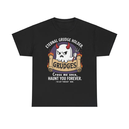 Graphic Tee - Eternal Grudge Holder, Cross Me Once I Will Haunt You Forever