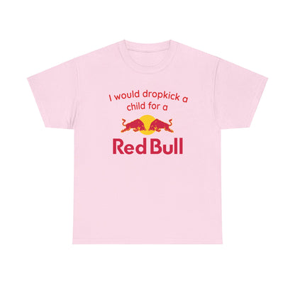 I would Drop kick for a Redbull meme Heavy Cotton Tee